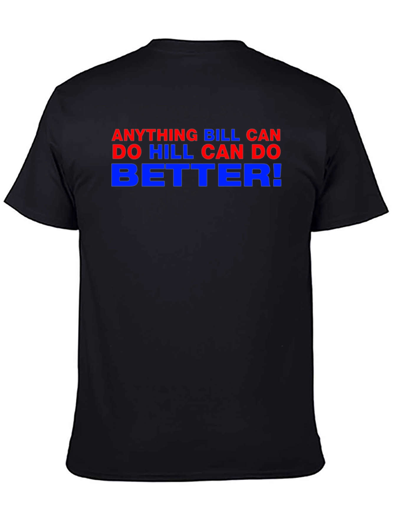 Anything Bill Can Do Hill Can Do Better Tee