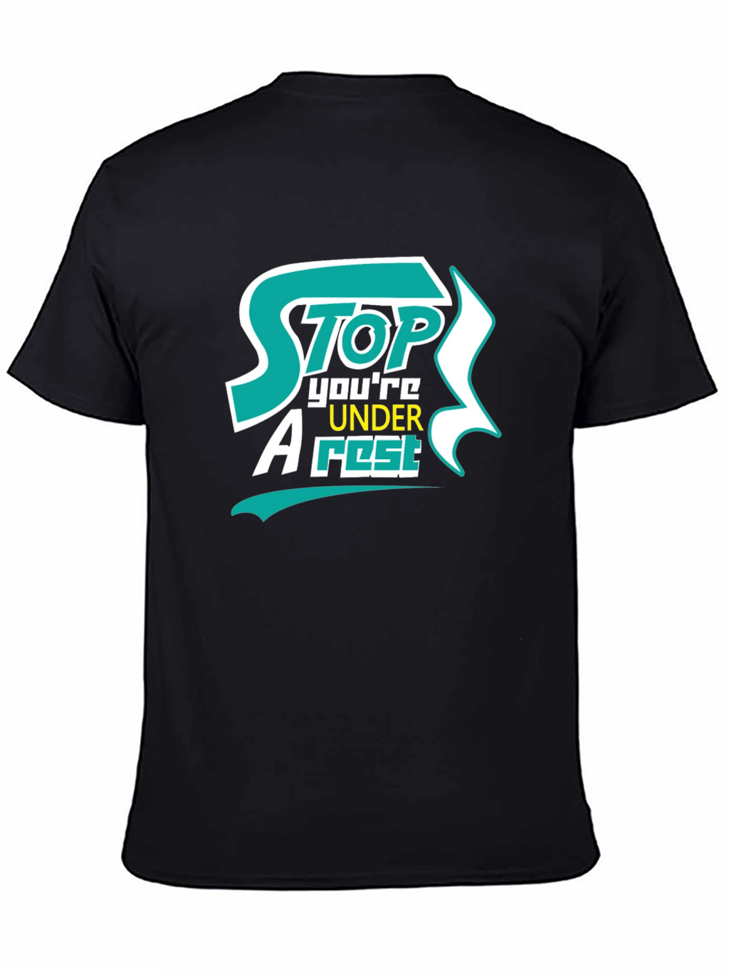 Stop Youre Under Arrest Graphic T-Shirt