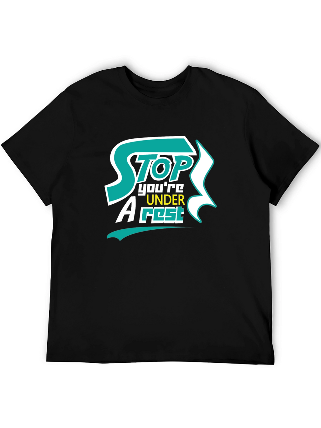 Stop Youre Under Arrest Graphic T-Shirt
