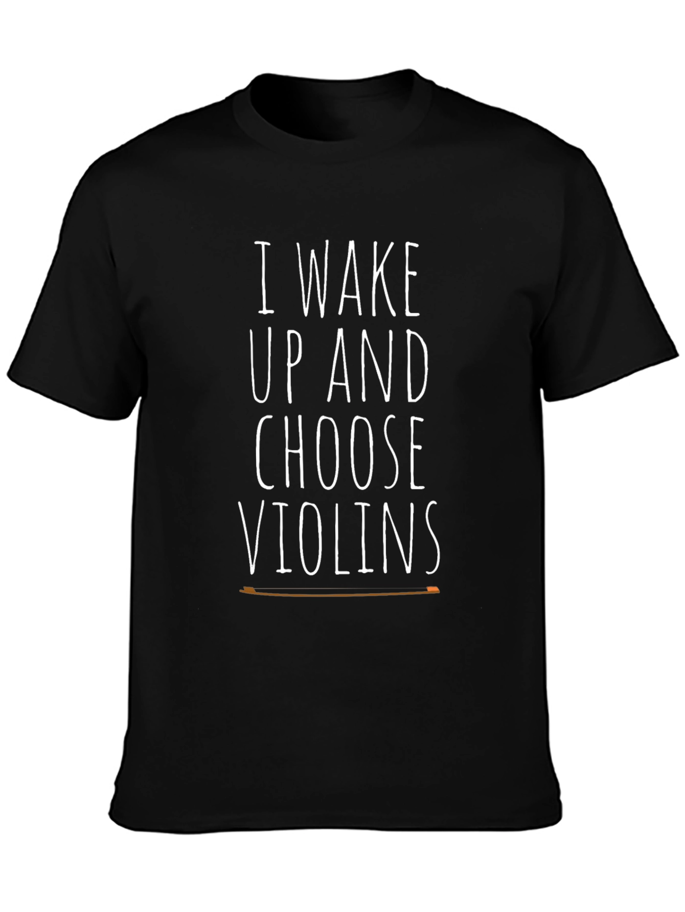 Violin Lover T-Shirt - I Wake Up And Choose Violins