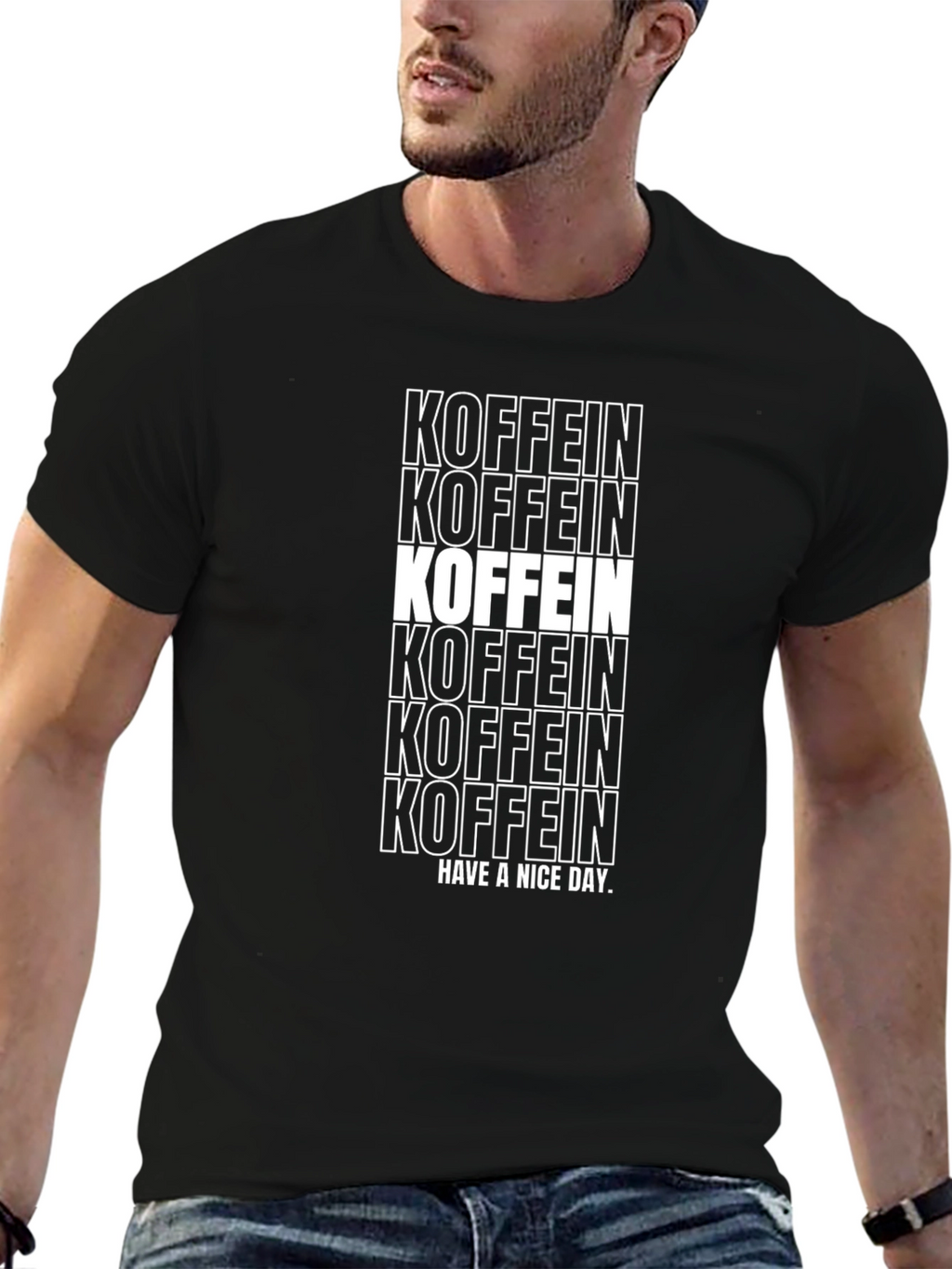 Koffein T-Shirt - Have a Nice Day Graphic Tee