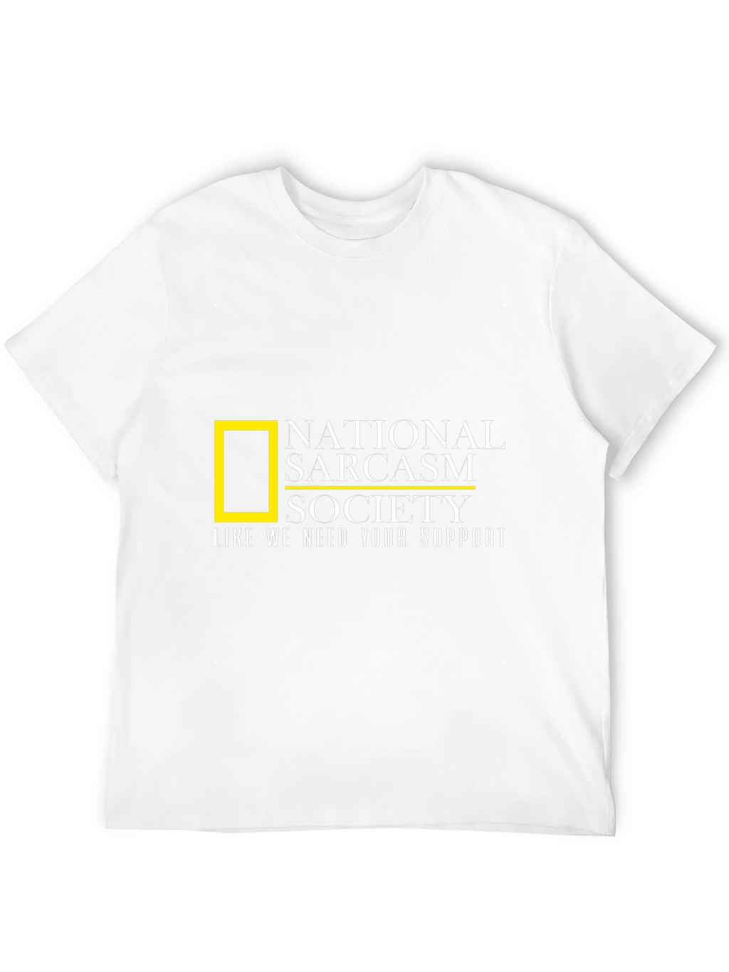 National Sarcasm Society T-Shirt: Funny & Stylish