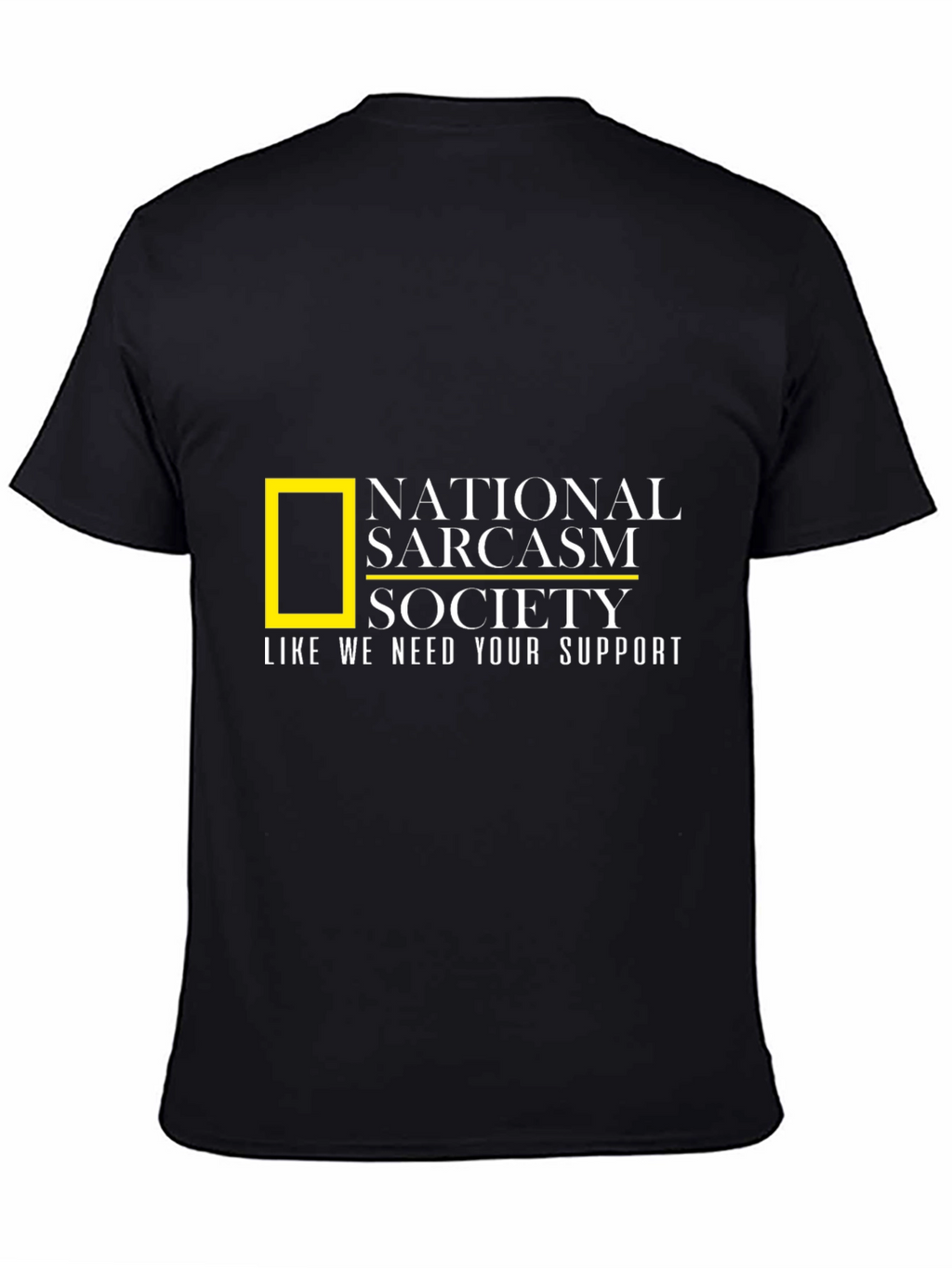 National Sarcasm Society T-Shirt: Funny & Stylish