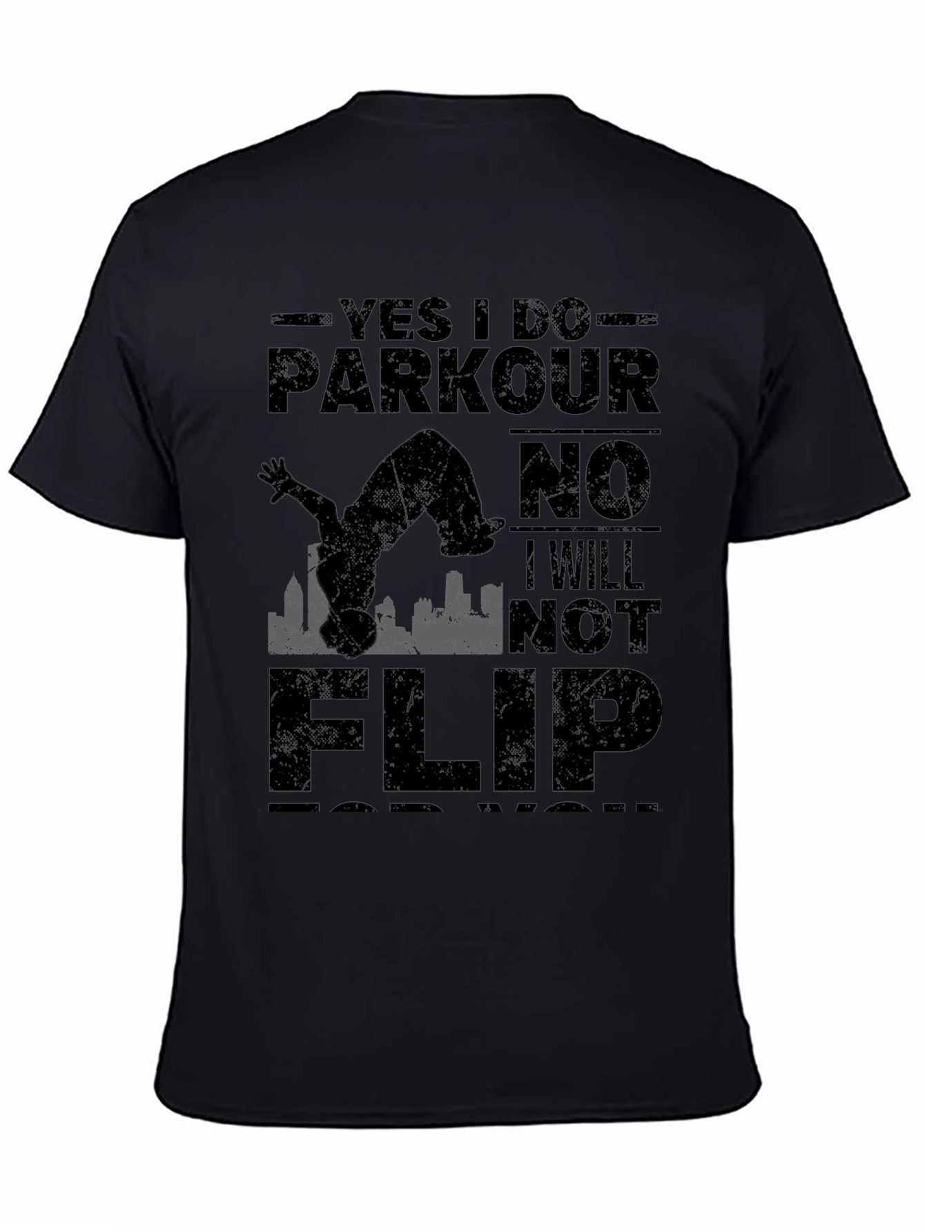 Parkour T-Shirt - Yes I Do Parkour No I Will Not Flip For You