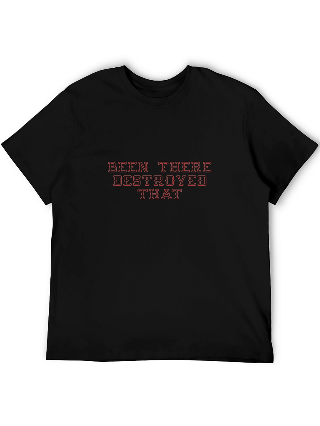 Been There Destroyed That Graphic Tee