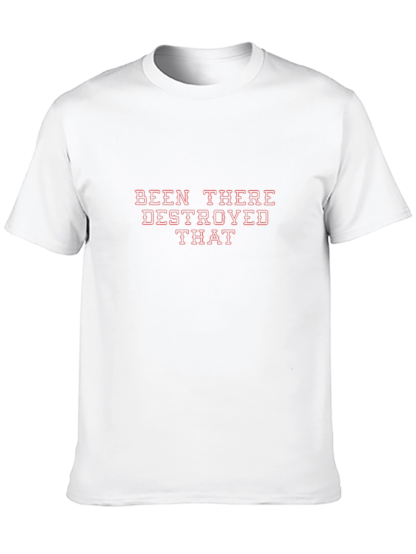 Been There Destroyed That Graphic Tee