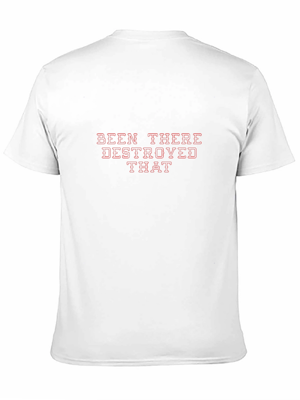 Been There Destroyed That Graphic Tee