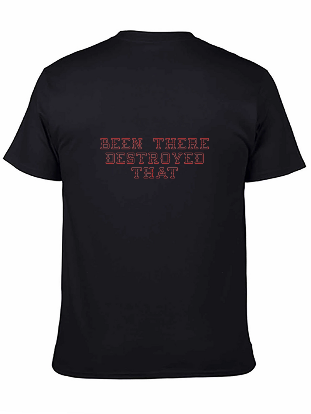 Been There Destroyed That Graphic Tee