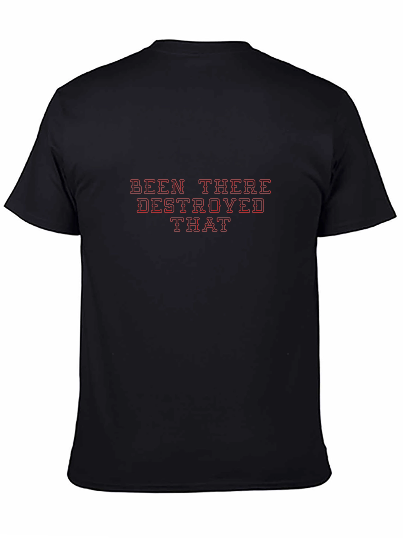 Been There Destroyed That Graphic Tee