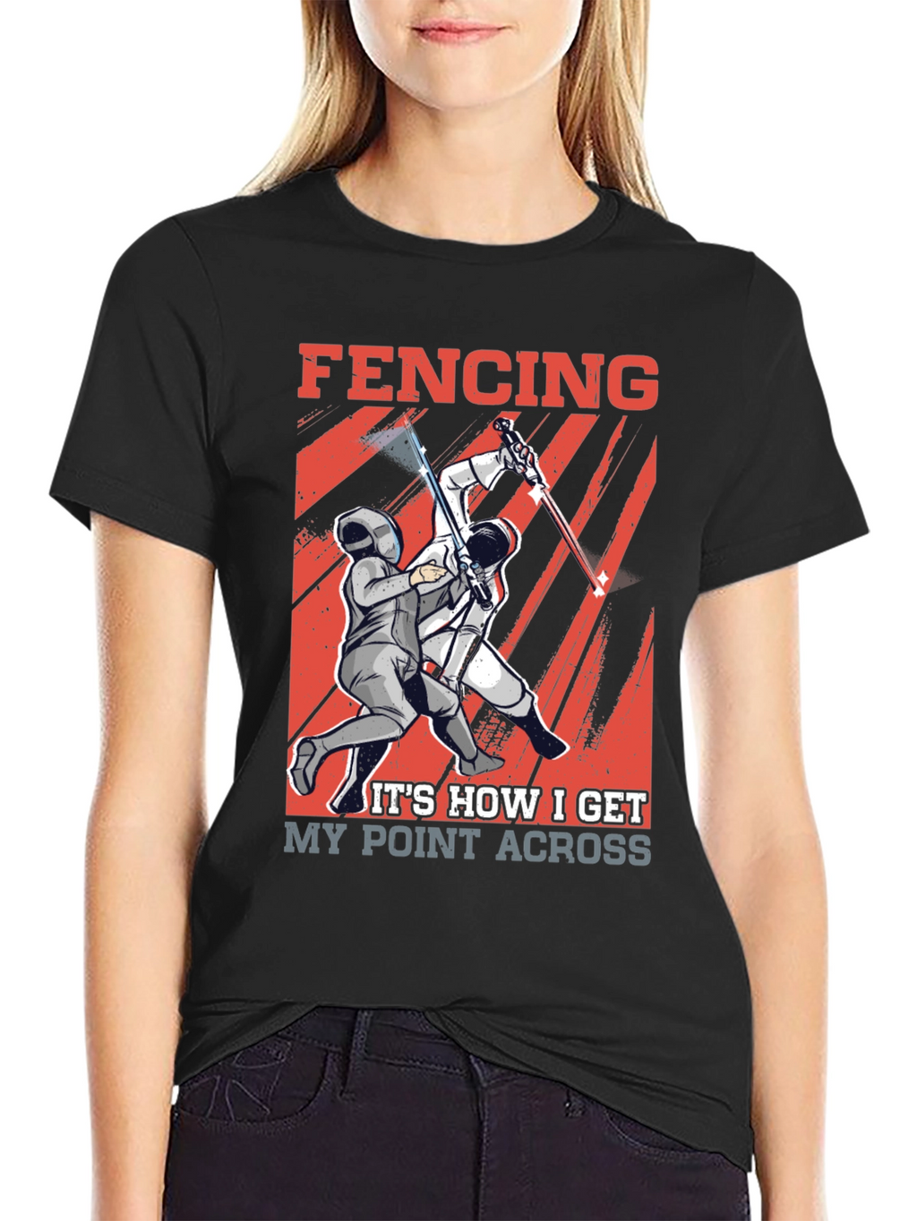 Fencing T-Shirt - How I Get My Point Across