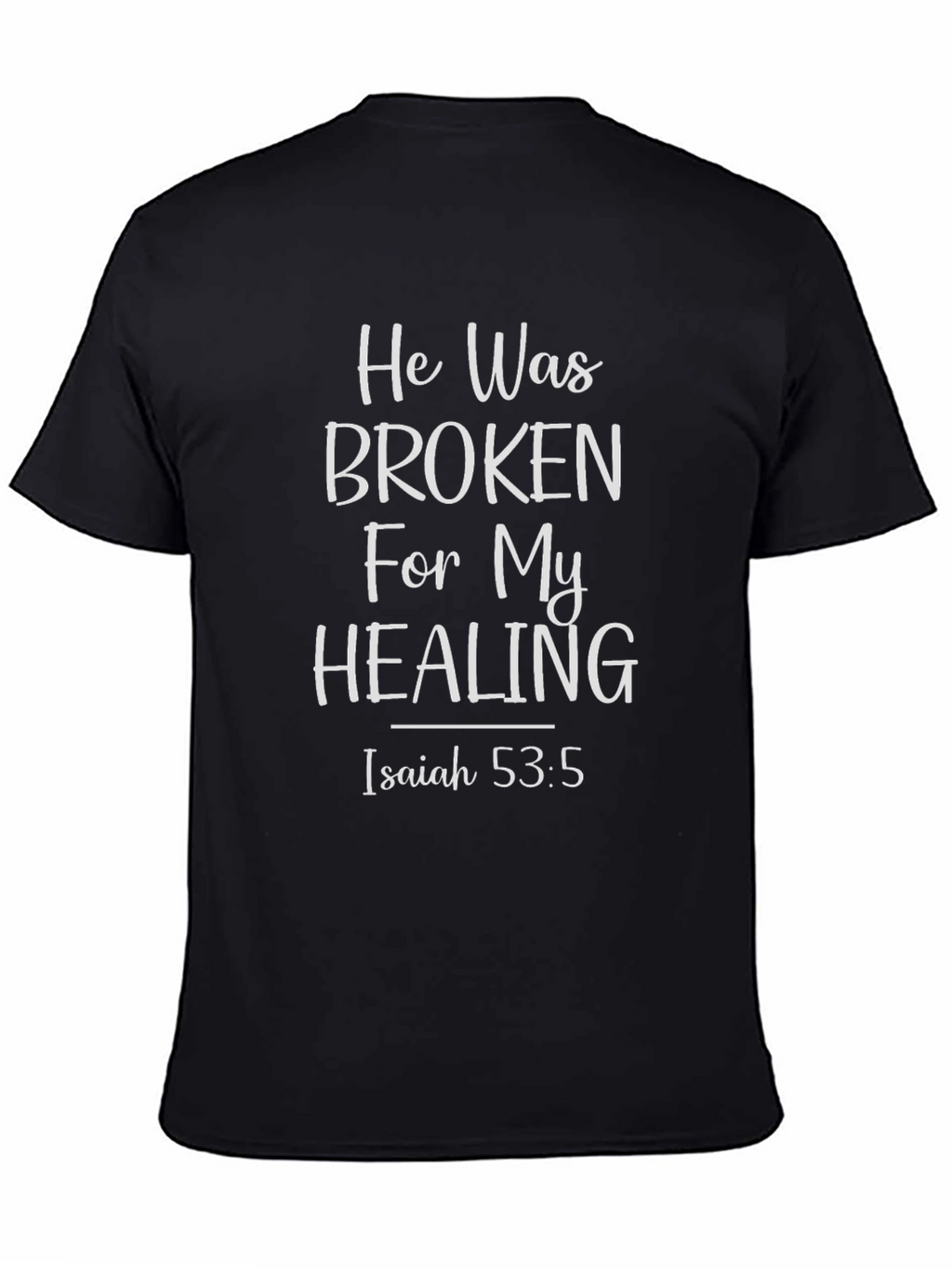 Broken For My Healing Black T-Shirt