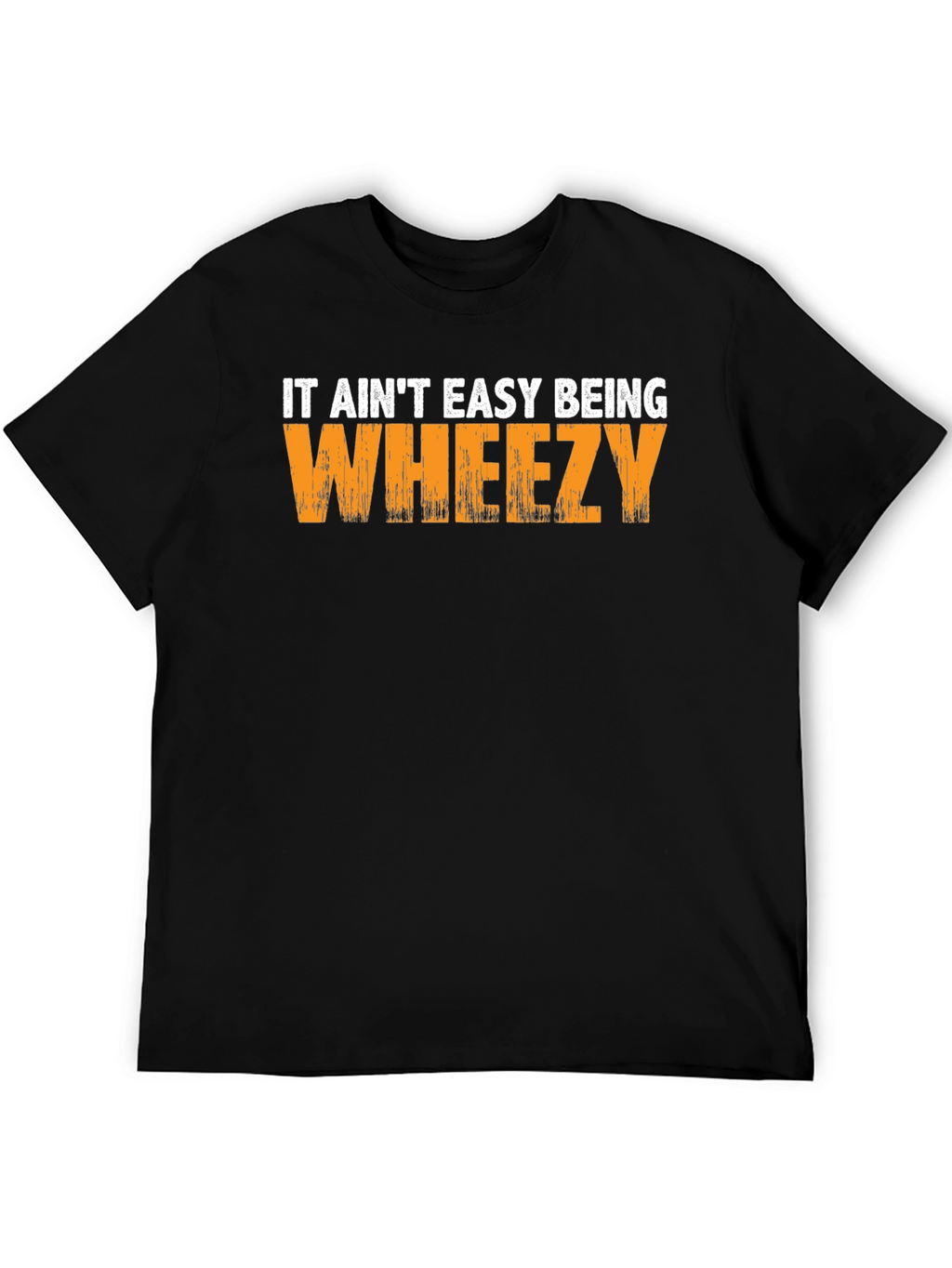 It Aint Easy Being Wheezy Black T-Shirt