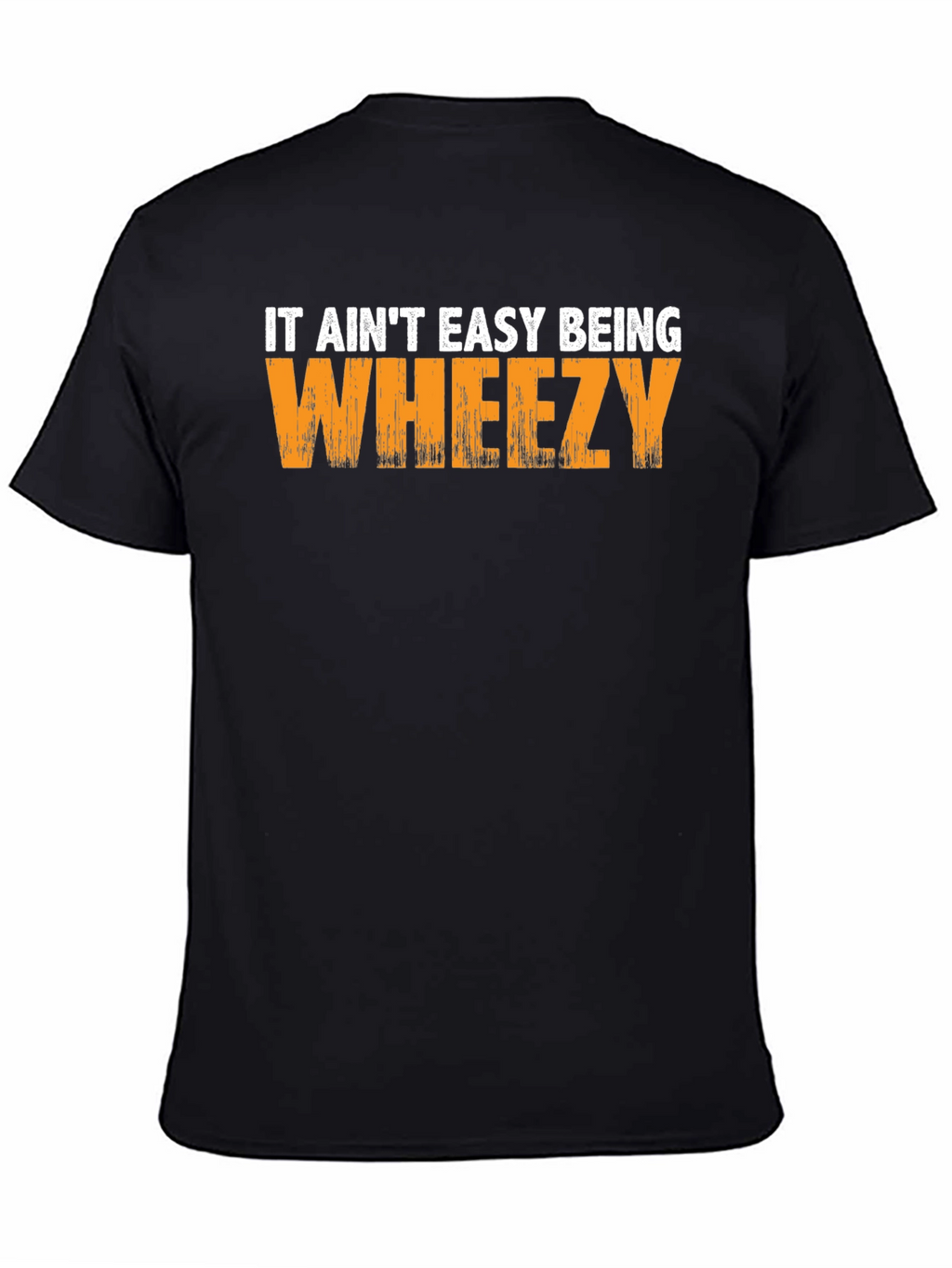 It Aint Easy Being Wheezy Black T-Shirt