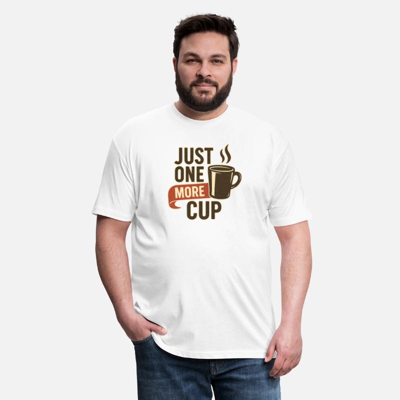 Just One More Cup Coffee Please