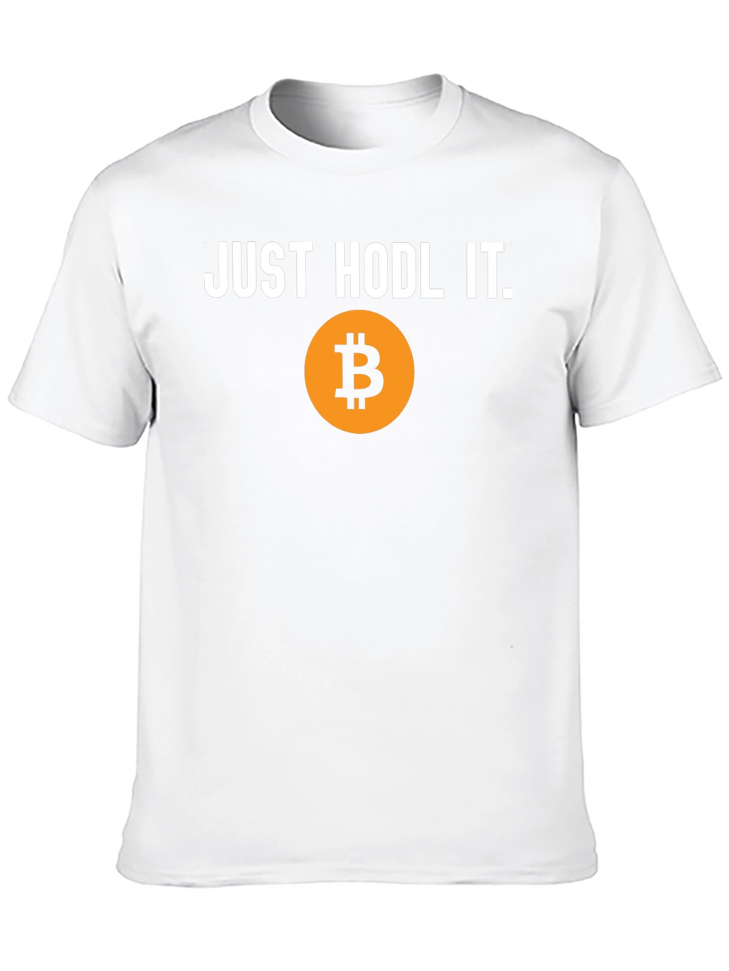 Just HODL It Bitcoin T-Shirt