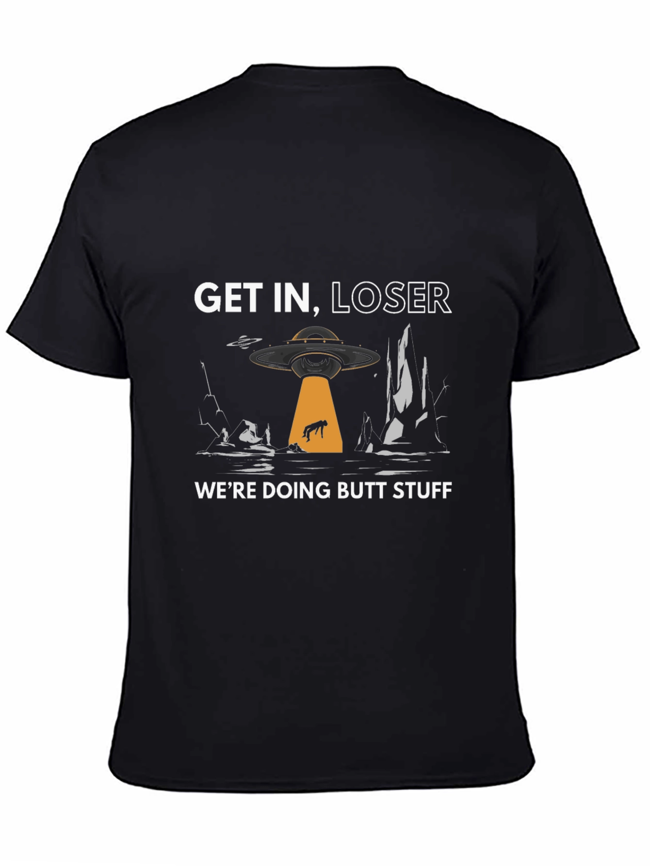 Get In Loser Alien Abduction Graphic T-Shirt