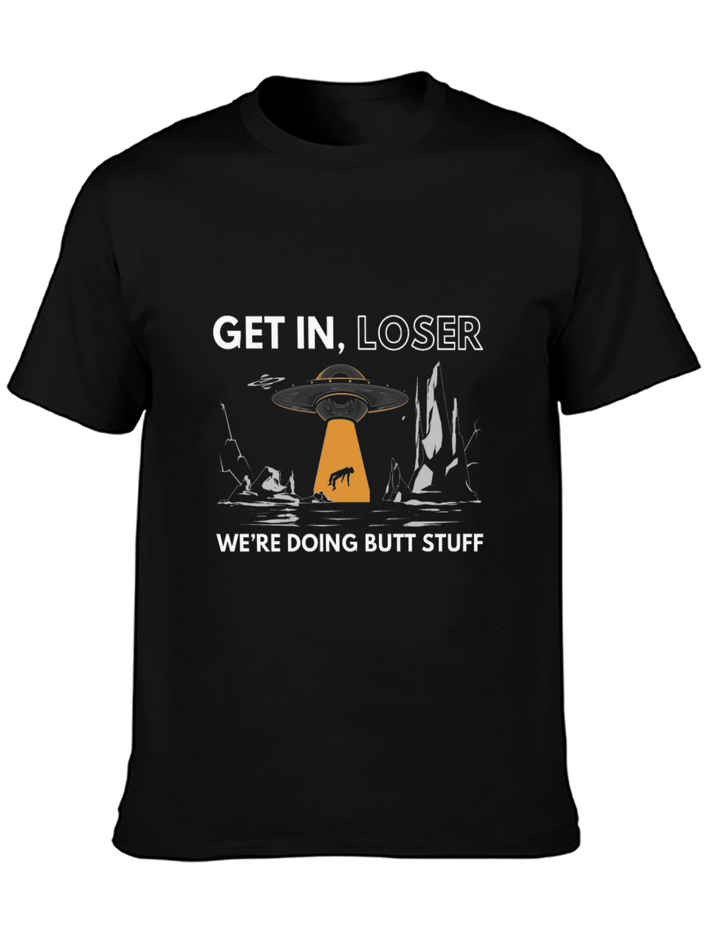 Get In Loser Alien Abduction Graphic T-Shirt