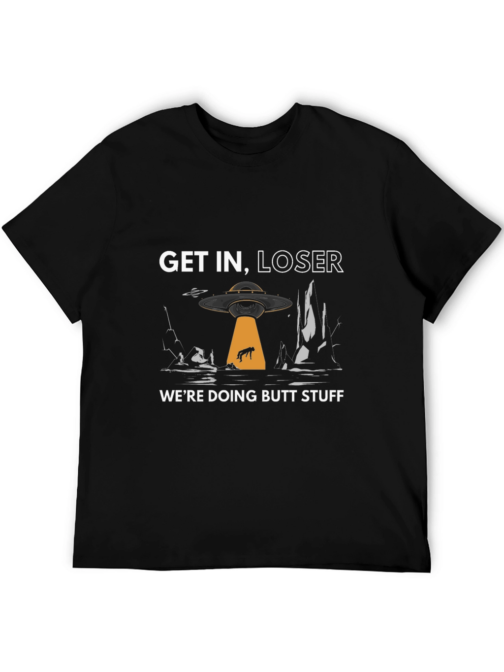 Get In Loser Alien Abduction Graphic T-Shirt