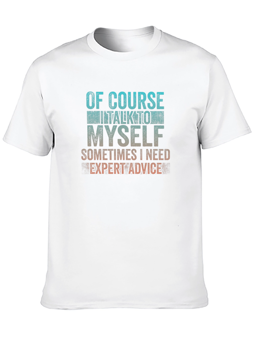Expert Advice T-Shirt - Funny Sarcastic Tee