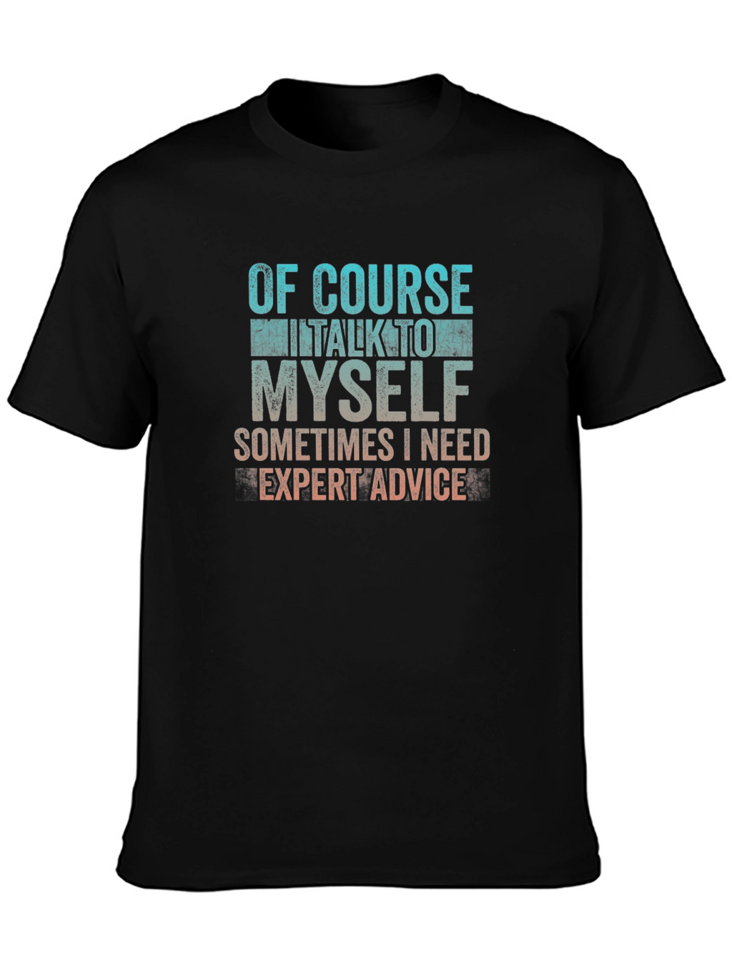 Expert Advice T-Shirt - Funny Sarcastic Tee