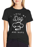I Love My Dog and Naps T-Shirt