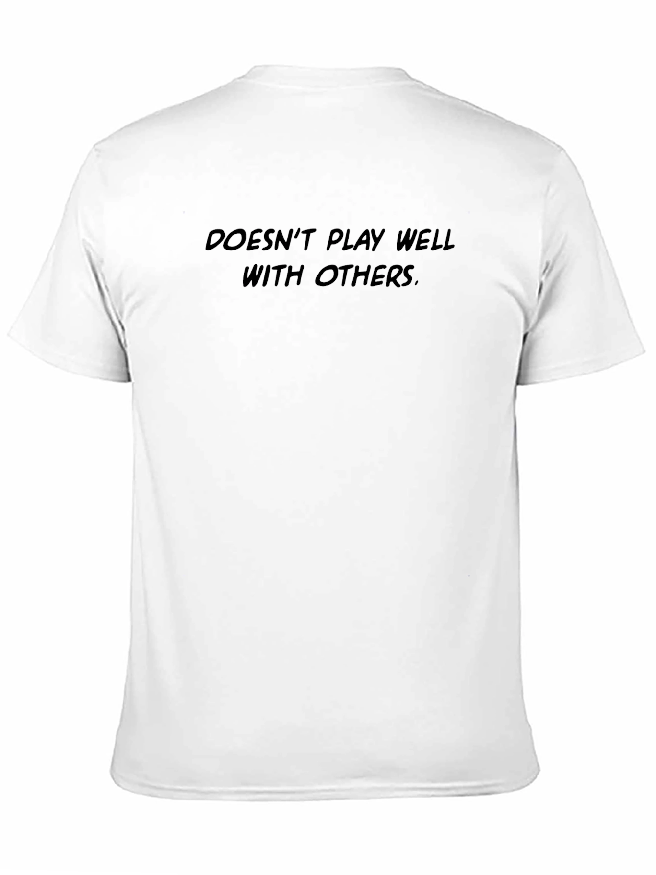 Doesnt Play Well With Others T-Shirt - Black