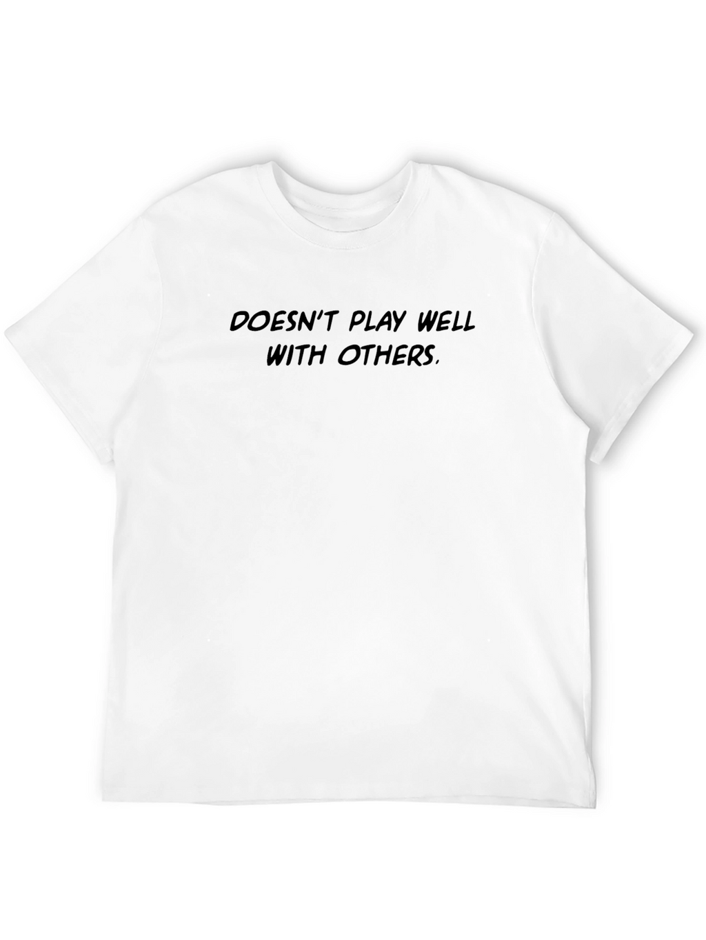 Doesnt Play Well With Others T-Shirt - Black