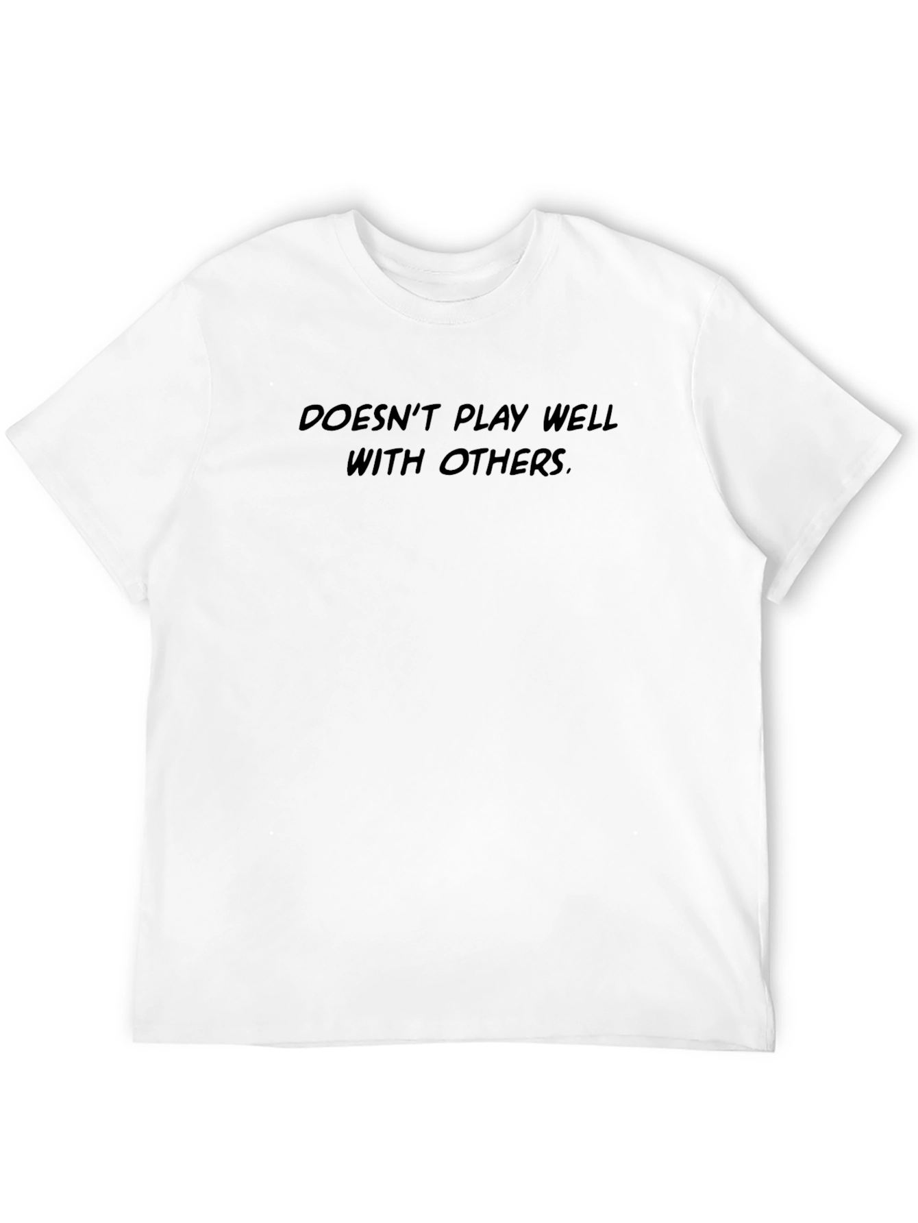 Doesnt Play Well With Others T-Shirt - Black