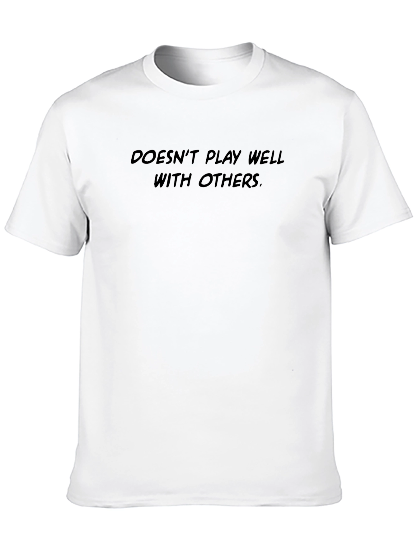 Doesnt Play Well With Others T-Shirt - Black