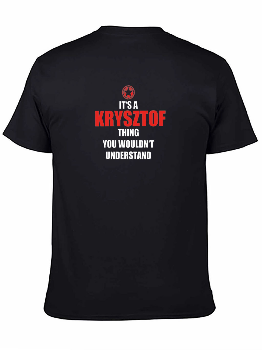 Krzysztof Thing T-Shirt - Unique Personalized Gift