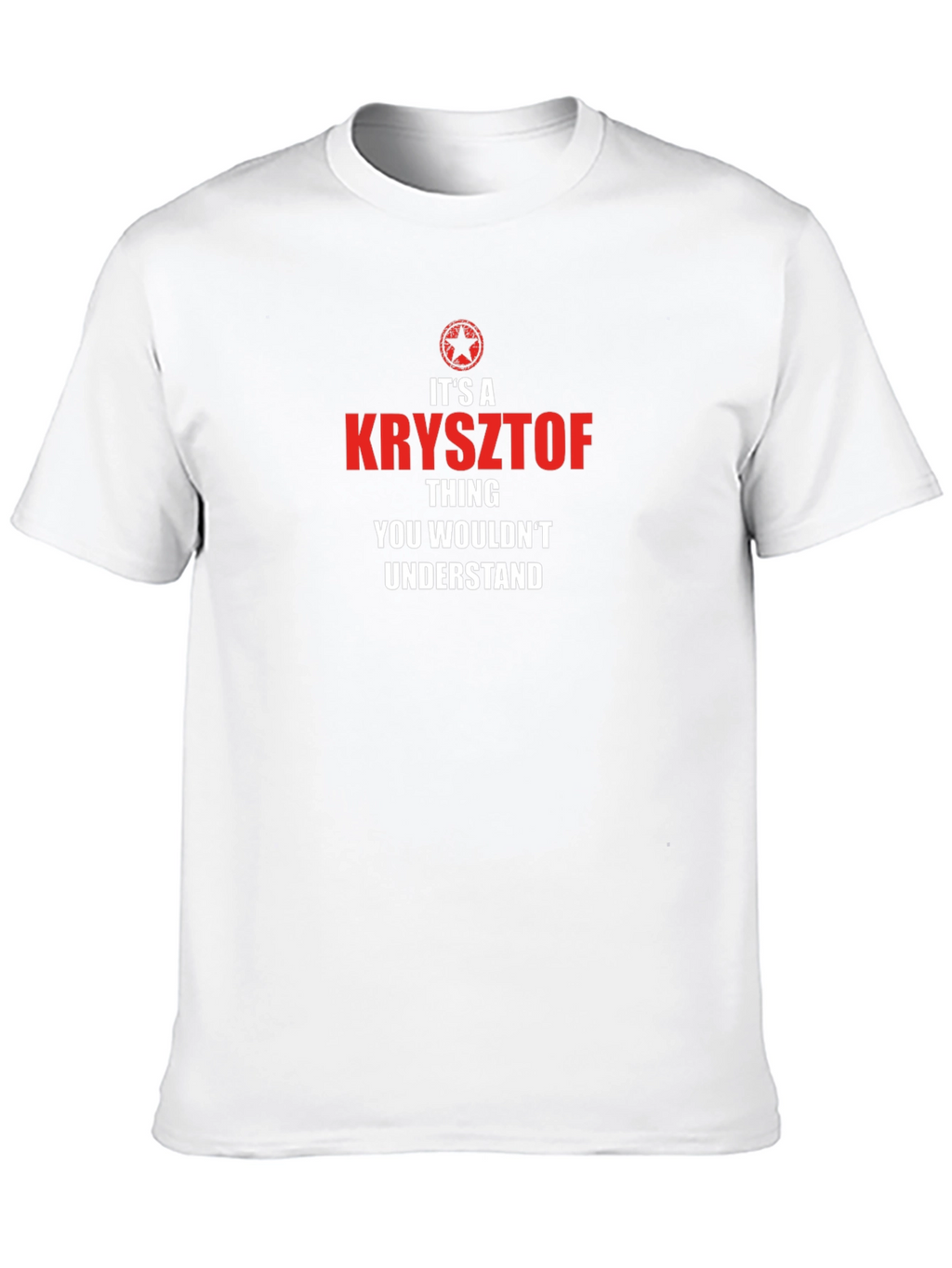 Krzysztof Thing T-Shirt - Unique Personalized Gift