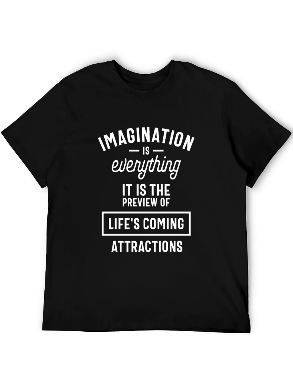 Imagination T-Shirt - Lifes Coming Attractions Tee