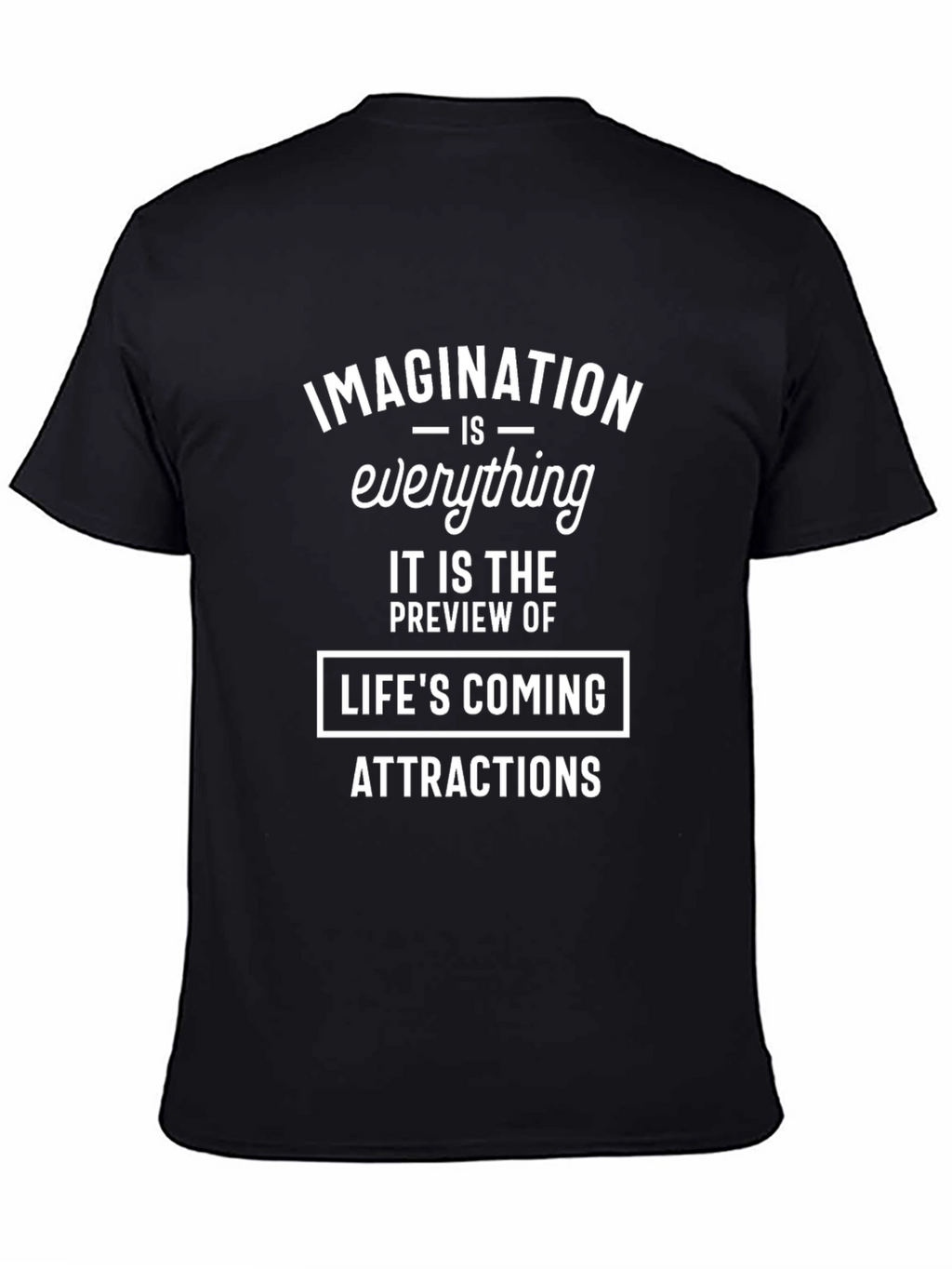 Imagination T-Shirt - Lifes Coming Attractions Tee