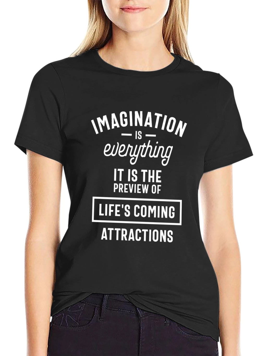 Imagination T-Shirt - Lifes Coming Attractions Tee