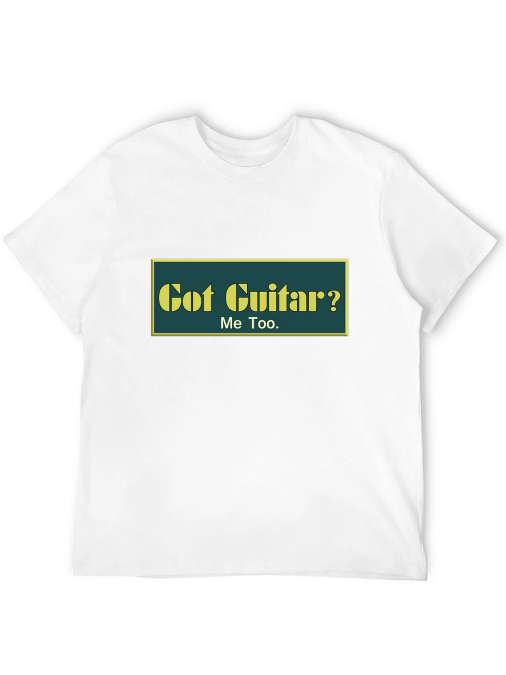 Got Guitar? T-Shirt - Musician Tee