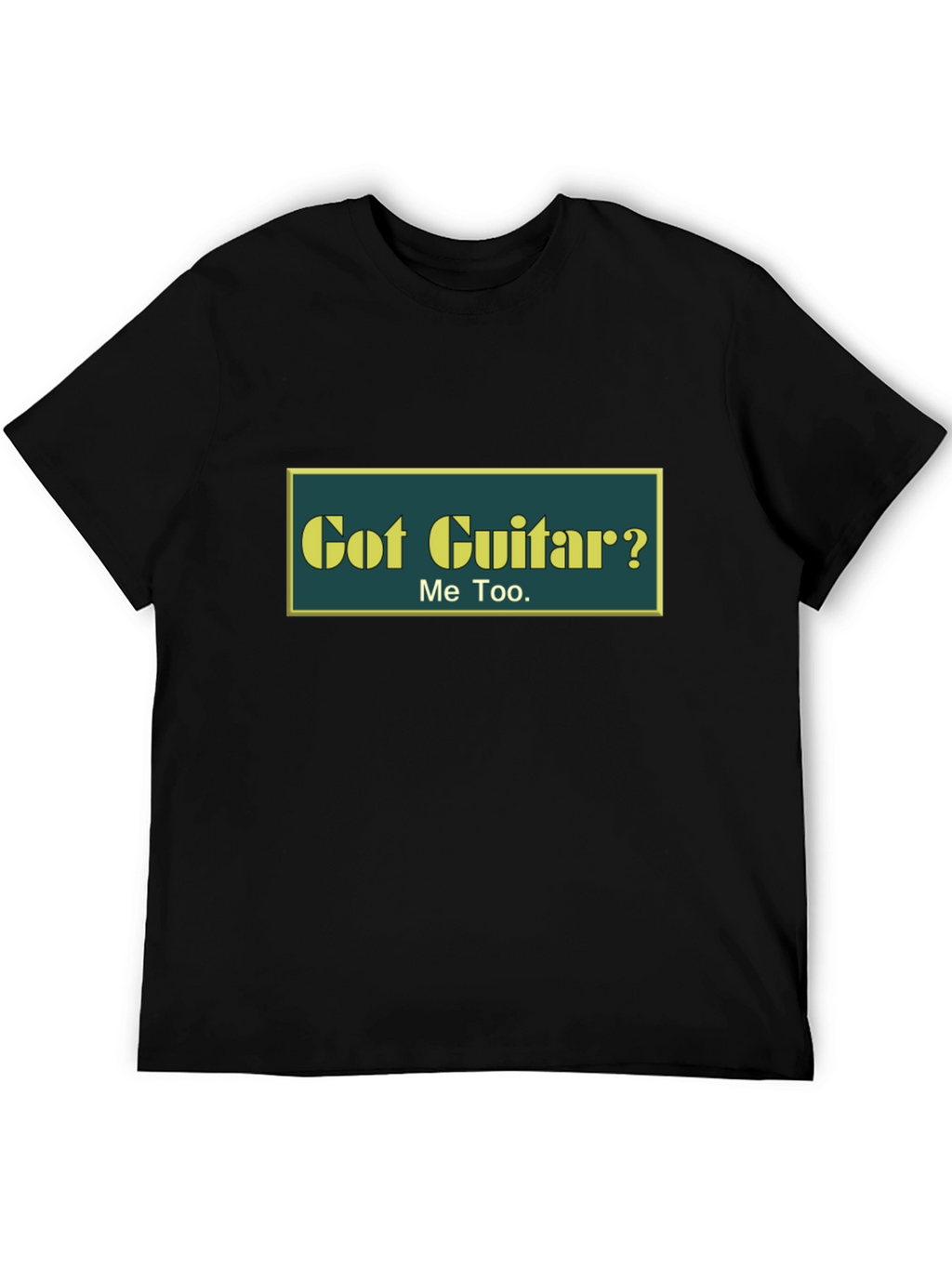 Got Guitar? T-Shirt - Musician Tee