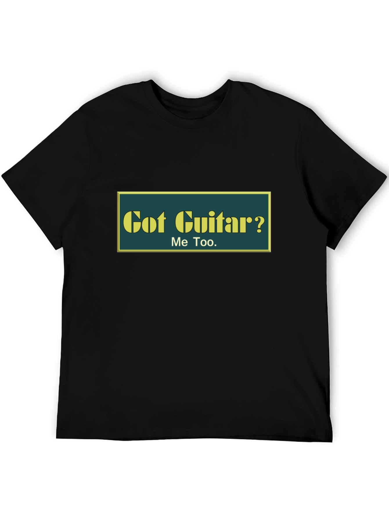 Got Guitar? T-Shirt - Musician Tee