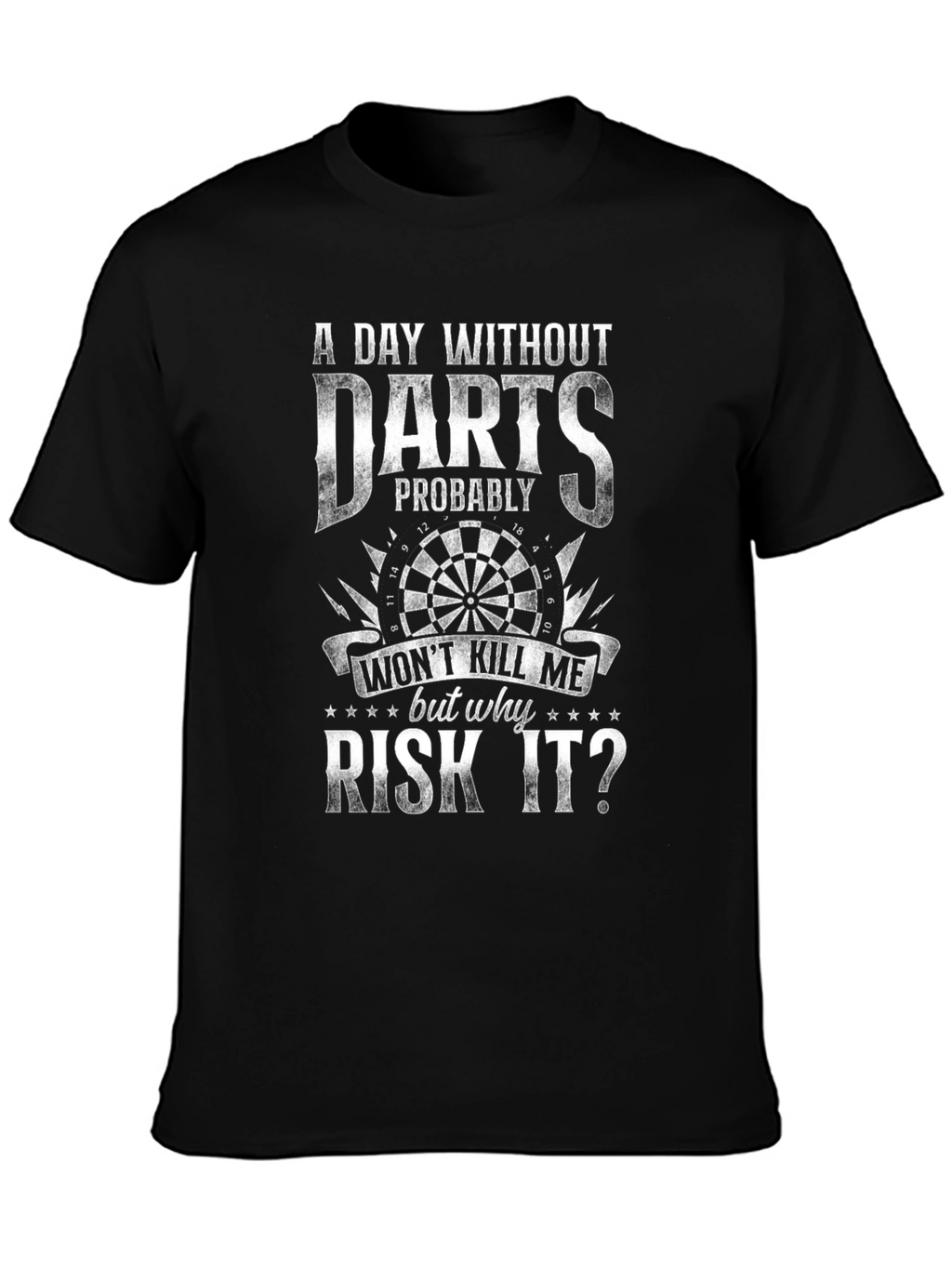 Funny Darts T-Shirt: A Day Without Darts