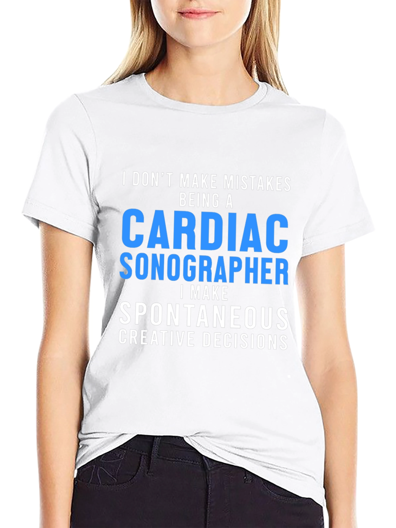 Cardiac Sonographer T-Shirt: Spontaneous Decisions