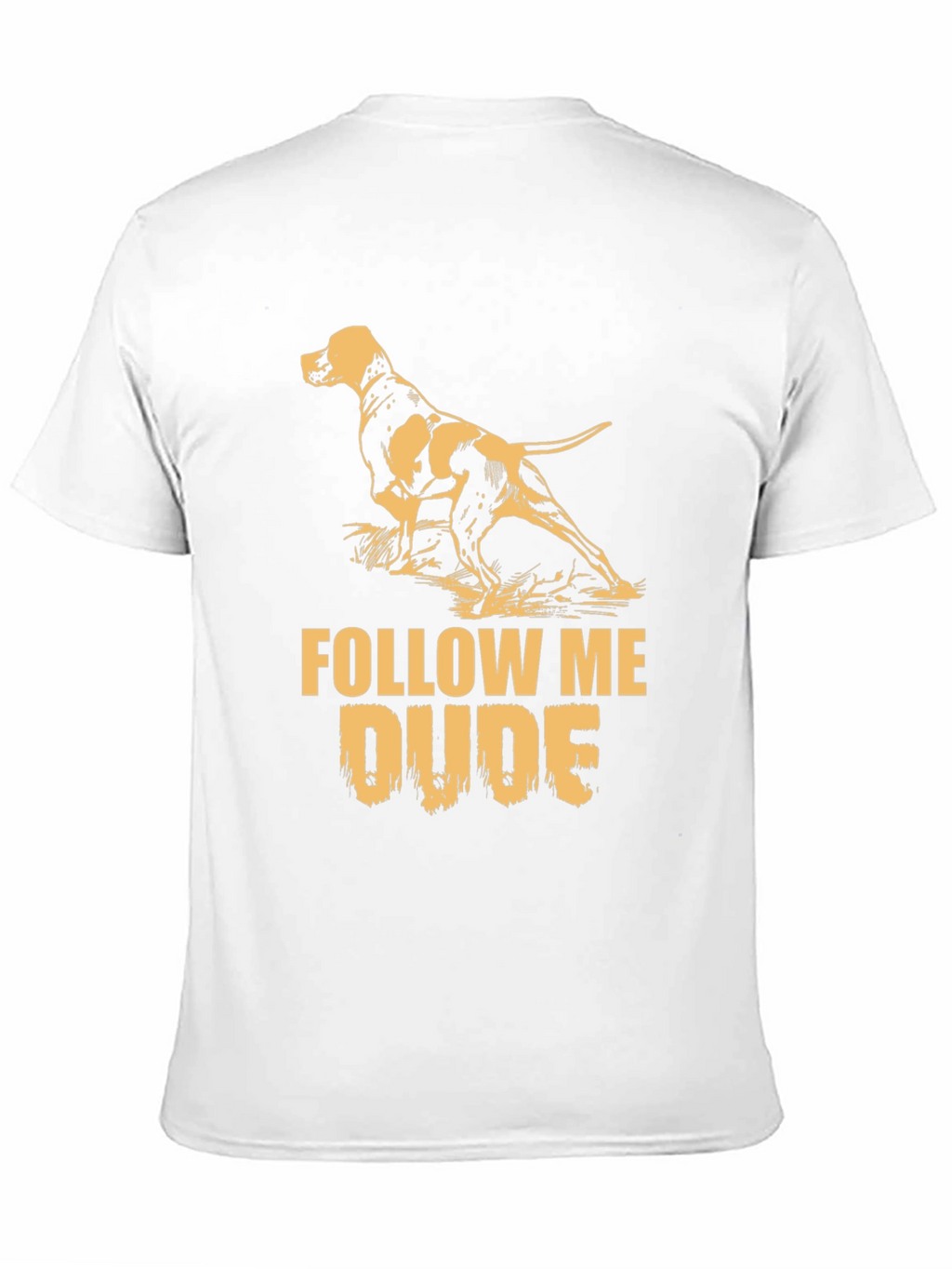 Dog Lovers T-Shirt: Follow Me Dude