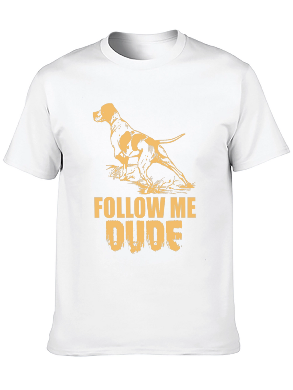 Dog Lovers T-Shirt: Follow Me Dude