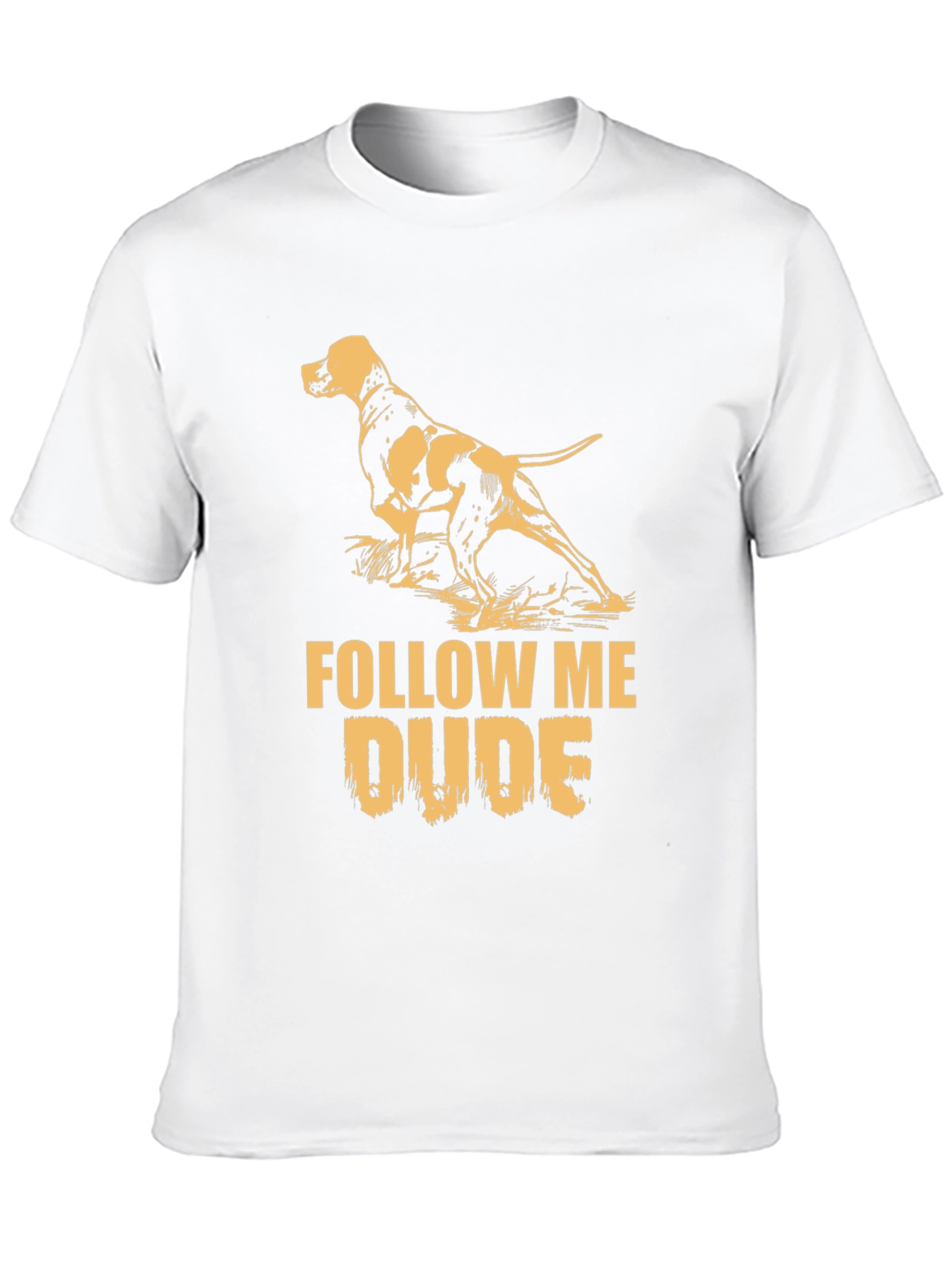 Dog Lovers T-Shirt: Follow Me Dude