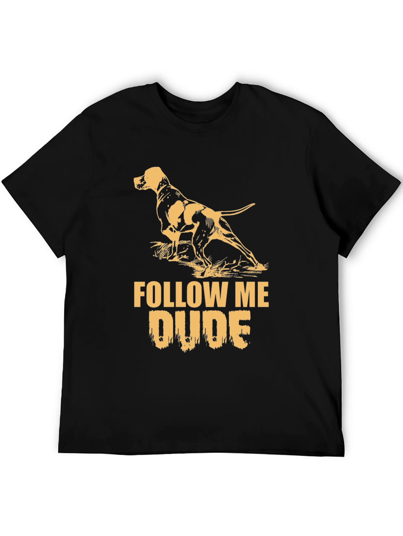 Dog Lovers T-Shirt: Follow Me Dude