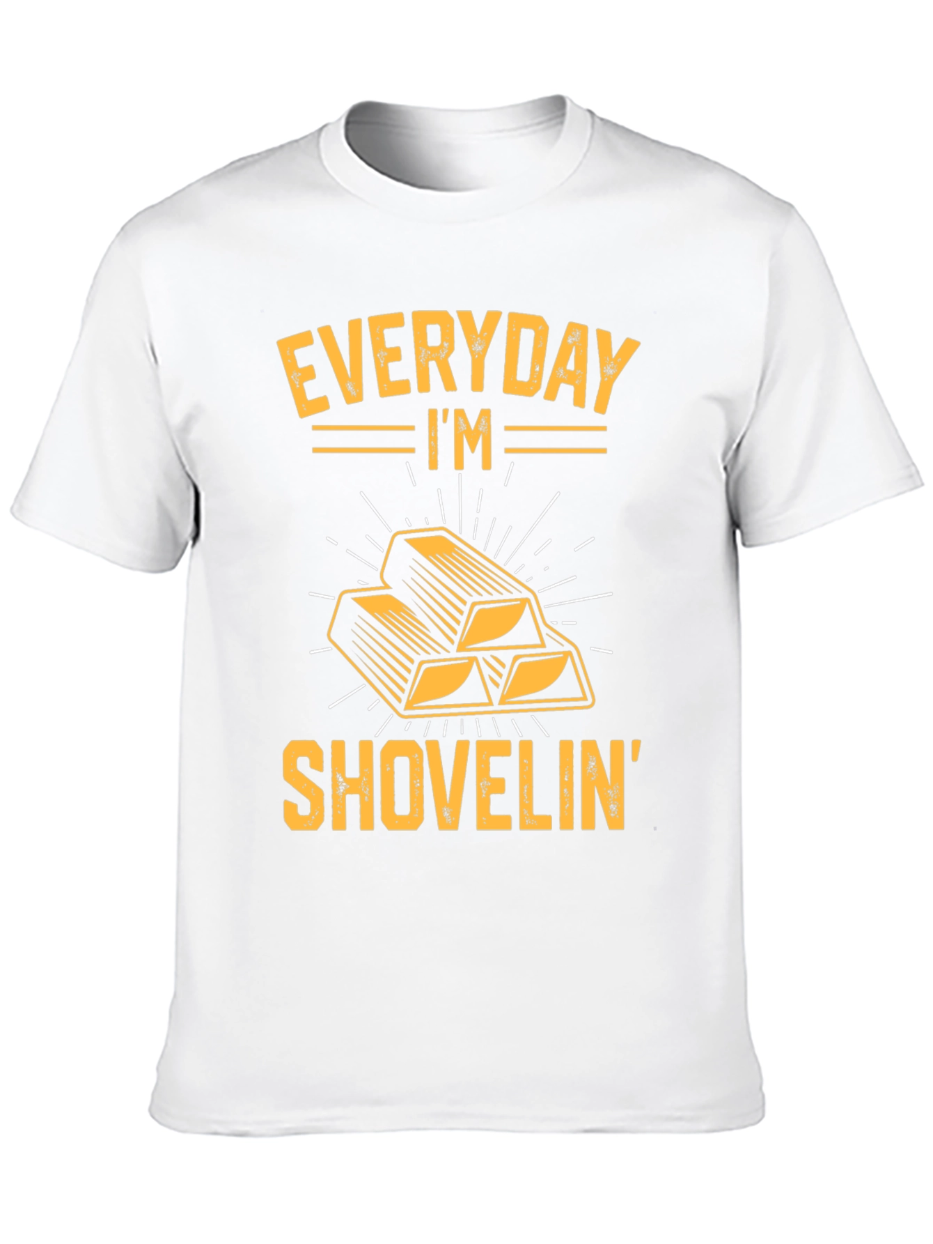 Everyday Im Shovelin Gold Bar Graphic T-Shirt