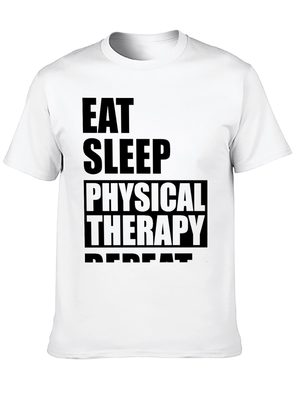 Eat Sleep Physical Therapy Repeat Black T-Shirt