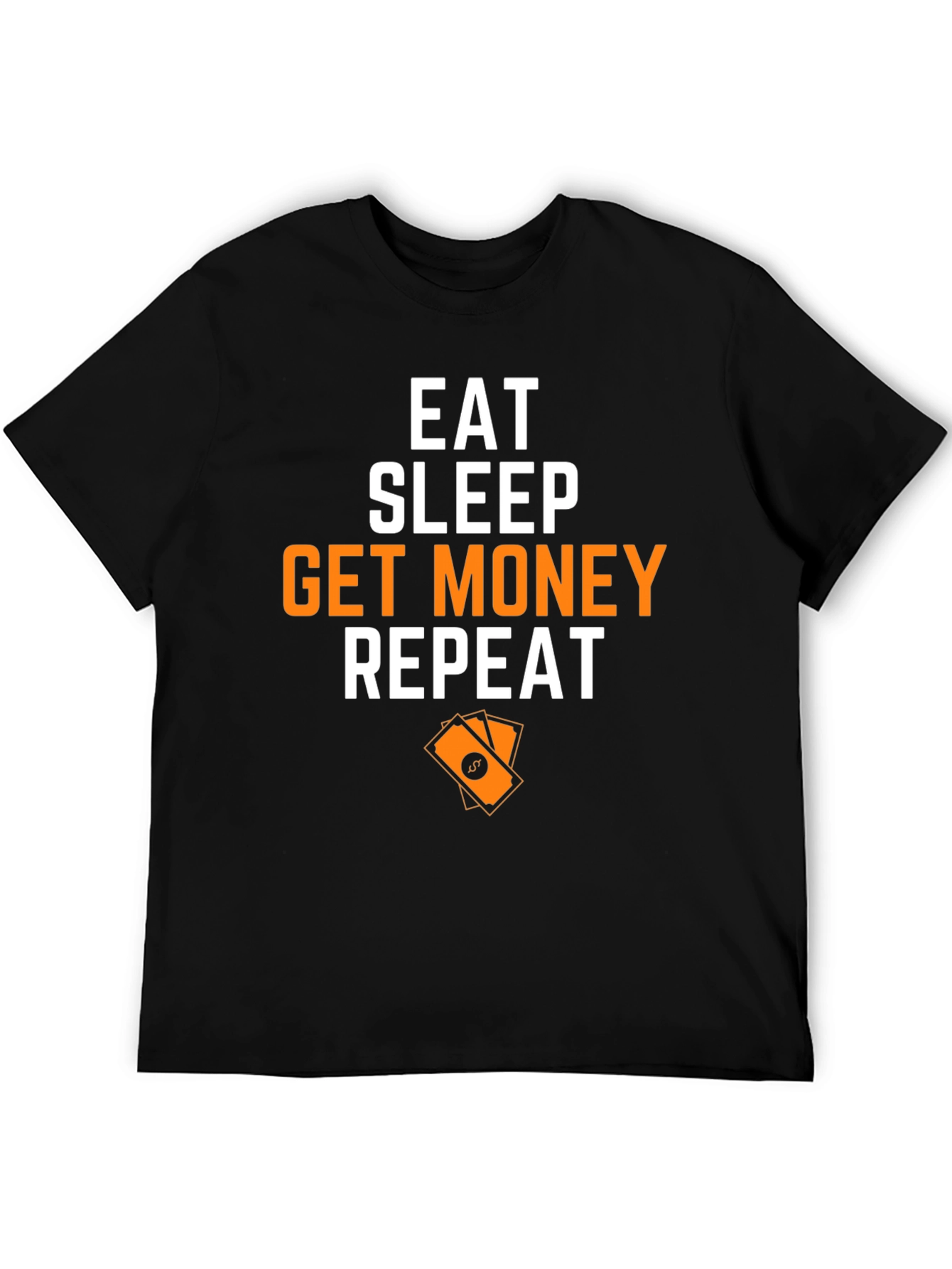 Eat Sleep Get Money Repeat Graphic T-Shirt