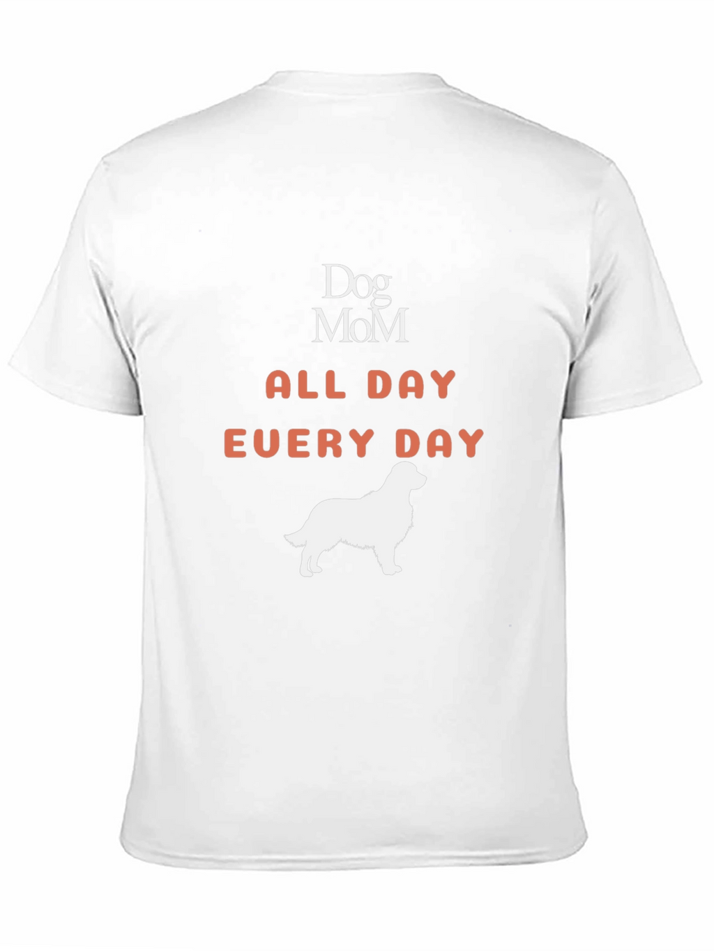 Dog Mom All Day Every Day Graphic T-Shirt