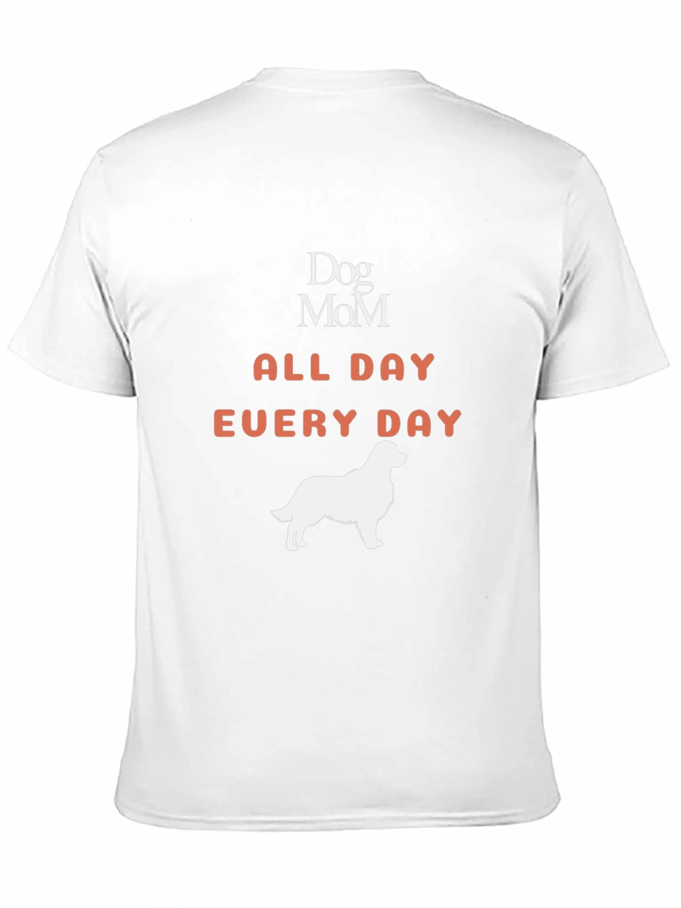 Dog Mom All Day Every Day Graphic T-Shirt