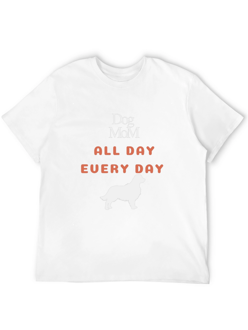 Dog Mom All Day Every Day Graphic T-Shirt
