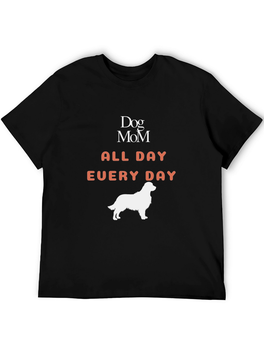 Dog Mom All Day Every Day Graphic T-Shirt